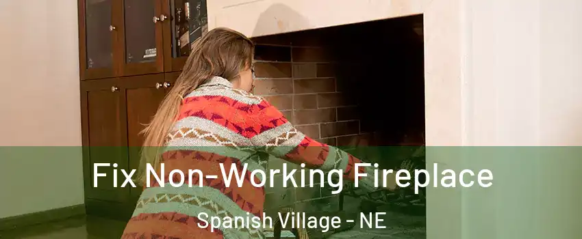 Fix Non-Working Fireplace Spanish Village - NE