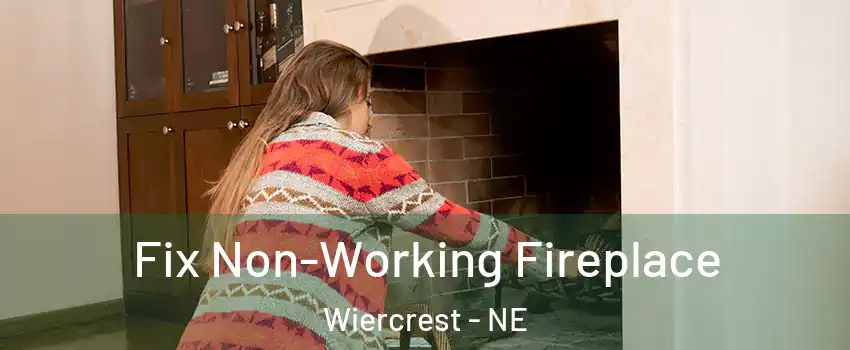 Fix Non-Working Fireplace Wiercrest - NE