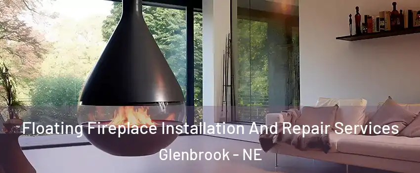 Floating Fireplace Installation And Repair Services Glenbrook - NE