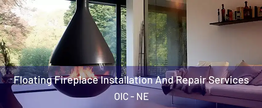 Floating Fireplace Installation And Repair Services OIC - NE