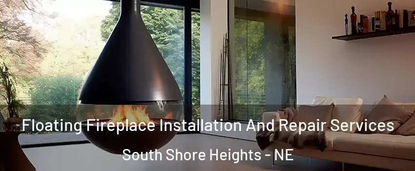 Floating Fireplace Installation And Repair Services South Shore Heights - NE