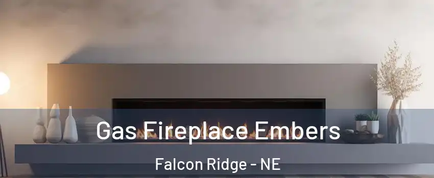 Gas Fireplace Embers Falcon Ridge - NE