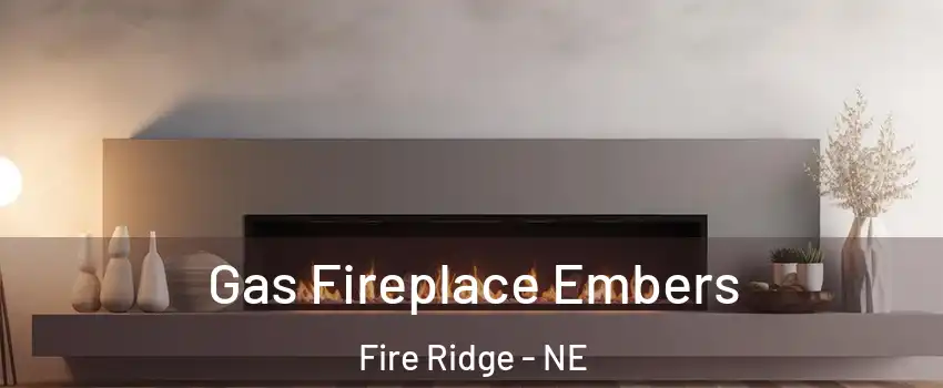 Gas Fireplace Embers Fire Ridge - NE