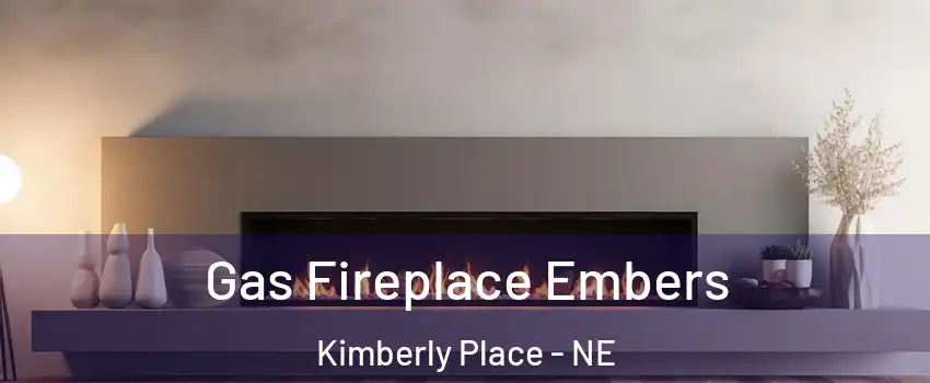 Gas Fireplace Embers Kimberly Place - NE