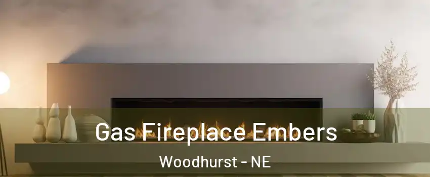 Gas Fireplace Embers Woodhurst - NE