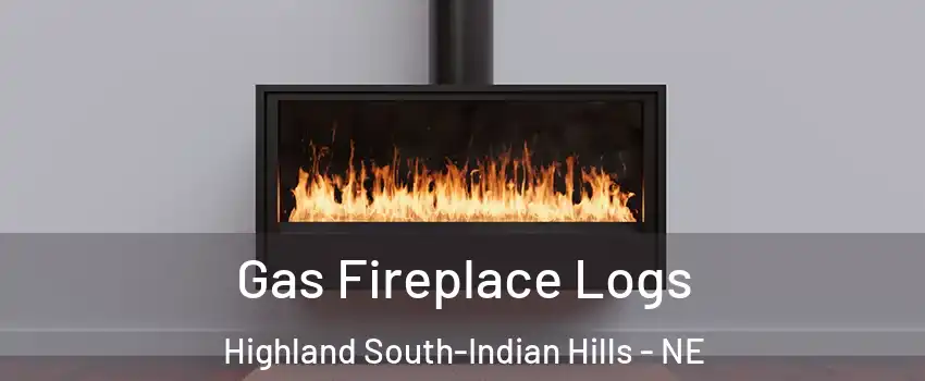 Gas Fireplace Logs Highland South-Indian Hills - NE