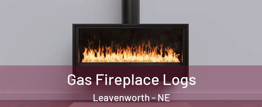 Gas Fireplace Logs Leavenworth - NE