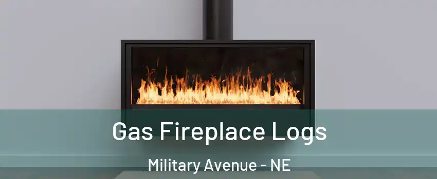 Gas Fireplace Logs Military Avenue - NE