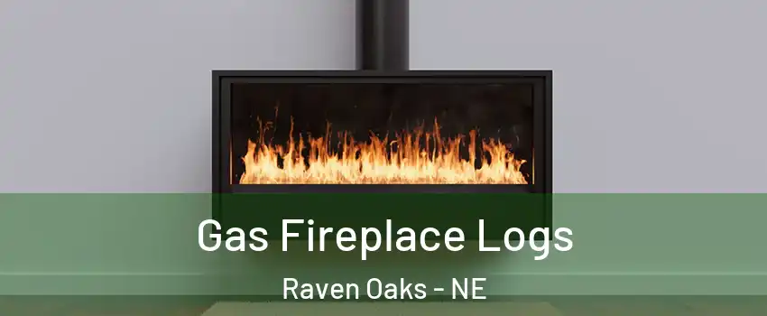 Gas Fireplace Logs Raven Oaks - NE