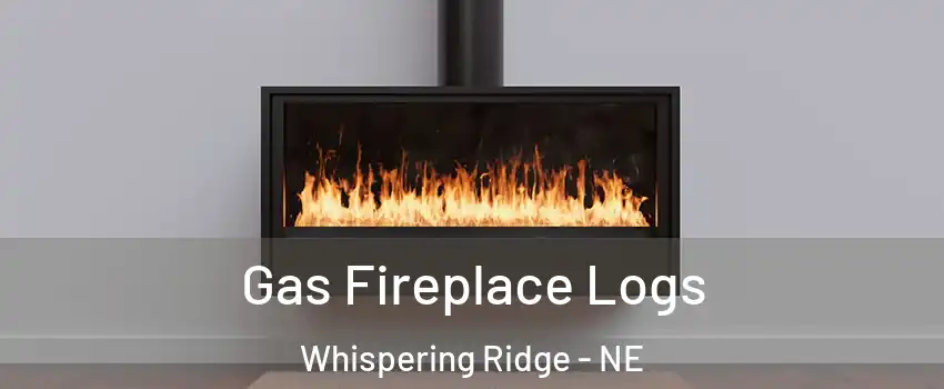 Gas Fireplace Logs Whispering Ridge - NE