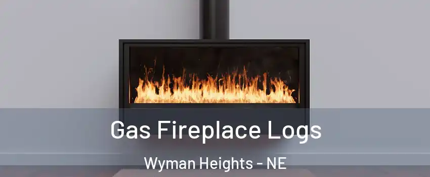 Gas Fireplace Logs Wyman Heights - NE
