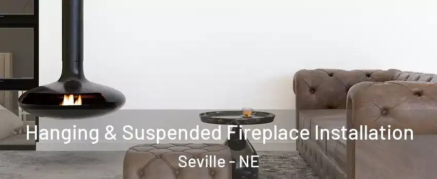 Hanging & Suspended Fireplace Installation Seville - NE