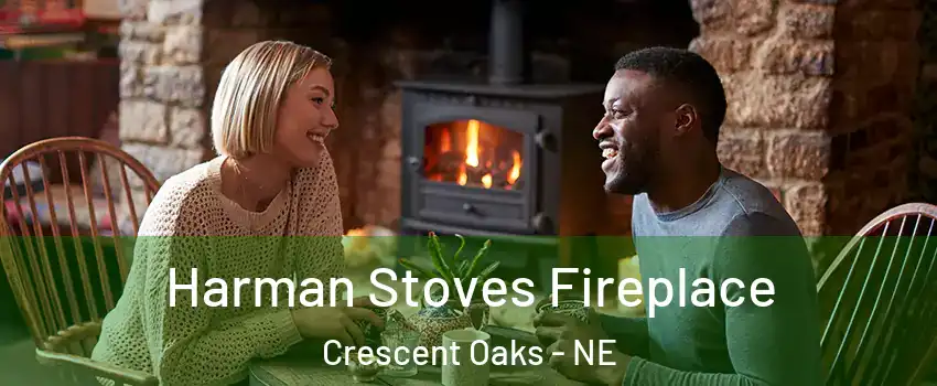 Harman Stoves Fireplace Crescent Oaks - NE