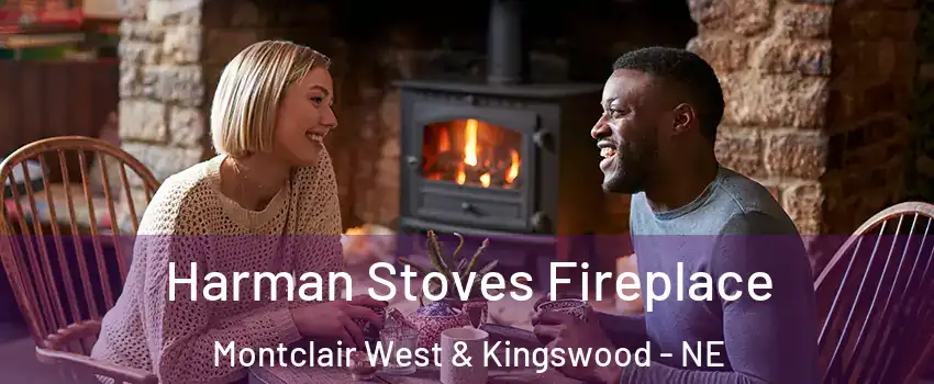 Harman Stoves Fireplace Montclair West & Kingswood - NE