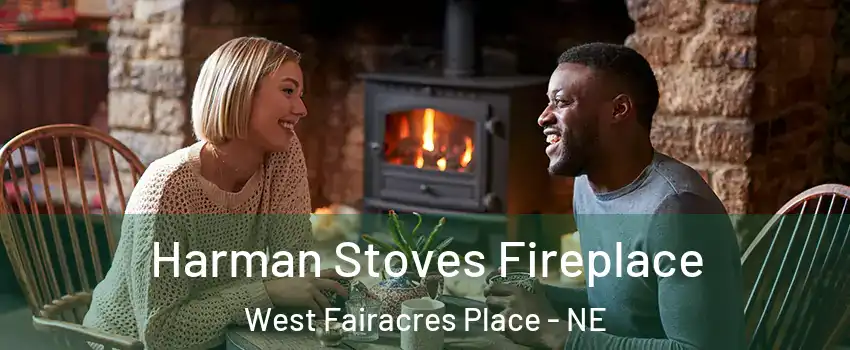 Harman Stoves Fireplace West Fairacres Place - NE