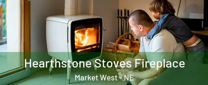 Hearthstone Stoves Fireplace Market West - NE