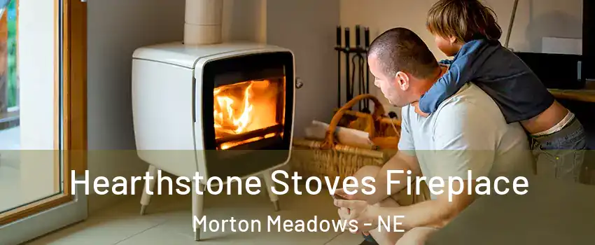 Hearthstone Stoves Fireplace Morton Meadows - NE