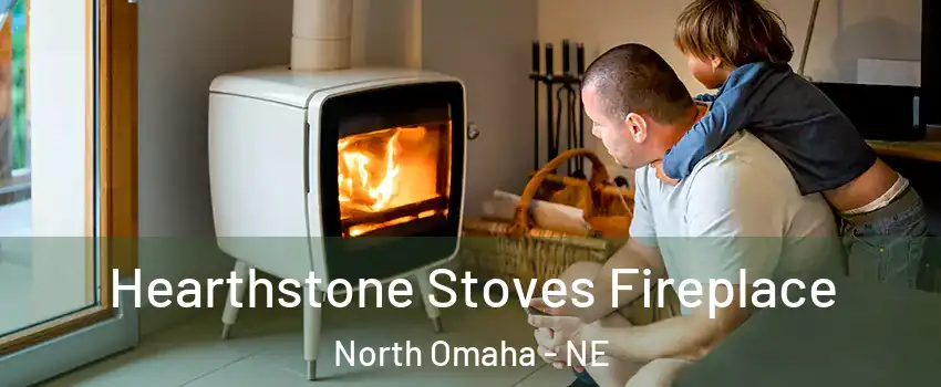 Hearthstone Stoves Fireplace North Omaha - NE