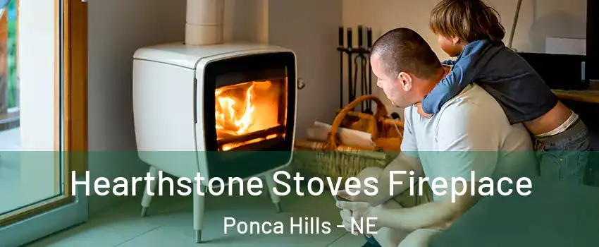 Hearthstone Stoves Fireplace Ponca Hills - NE