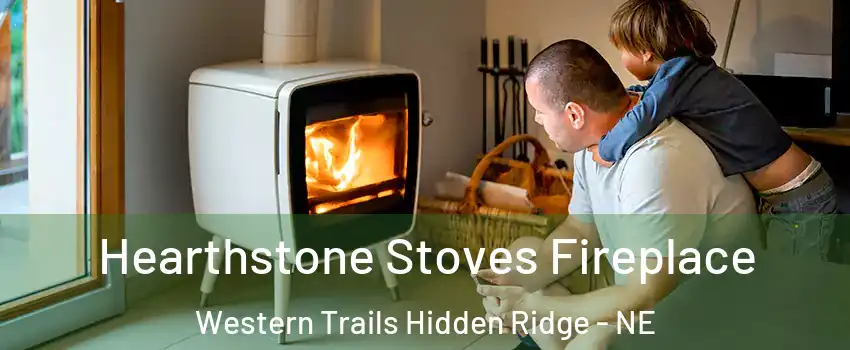 Hearthstone Stoves Fireplace Western Trails Hidden Ridge - NE