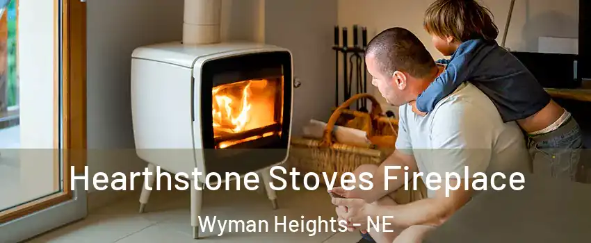 Hearthstone Stoves Fireplace Wyman Heights - NE
