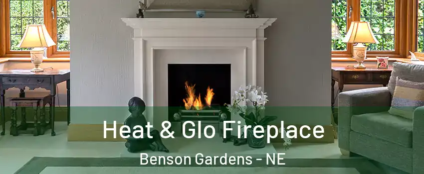 Heat & Glo Fireplace Benson Gardens - NE