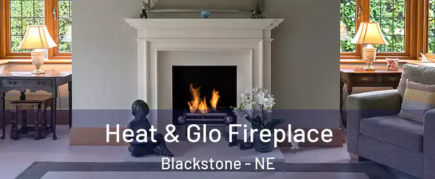 Heat & Glo Fireplace Blackstone - NE
