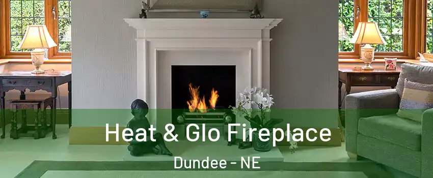 Heat & Glo Fireplace Dundee - NE
