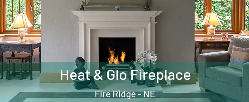 Heat & Glo Fireplace Fire Ridge - NE