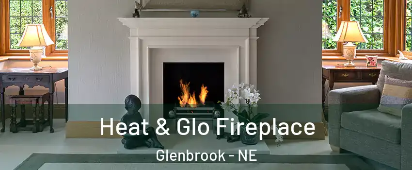 Heat & Glo Fireplace Glenbrook - NE