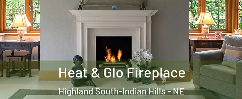 Heat & Glo Fireplace Highland South-Indian Hills - NE