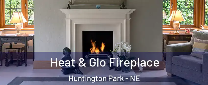 Heat & Glo Fireplace Huntington Park - NE