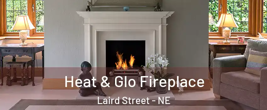 Heat & Glo Fireplace Laird Street - NE