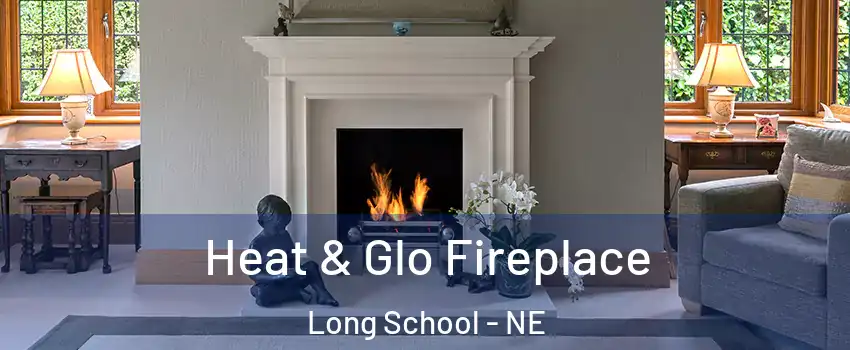 Heat & Glo Fireplace Long School - NE