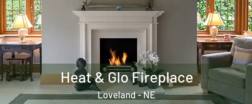Heat & Glo Fireplace Loveland - NE