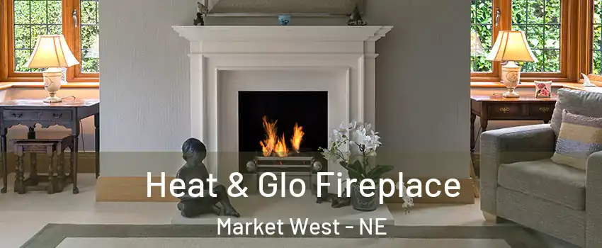 Heat & Glo Fireplace Market West - NE