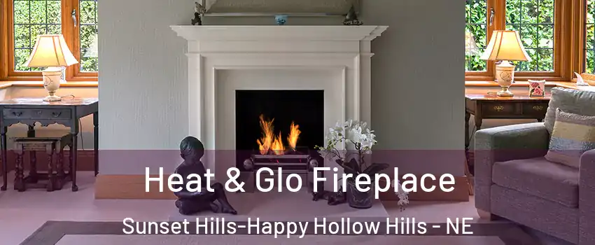 Heat & Glo Fireplace Sunset Hills-Happy Hollow Hills - NE