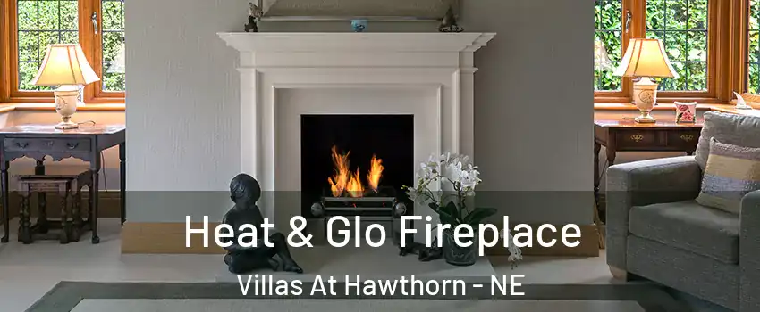 Heat & Glo Fireplace Villas At Hawthorn - NE