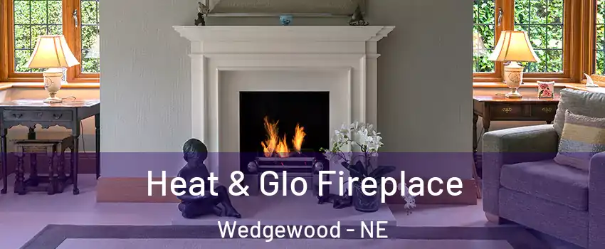 Heat & Glo Fireplace Wedgewood - NE