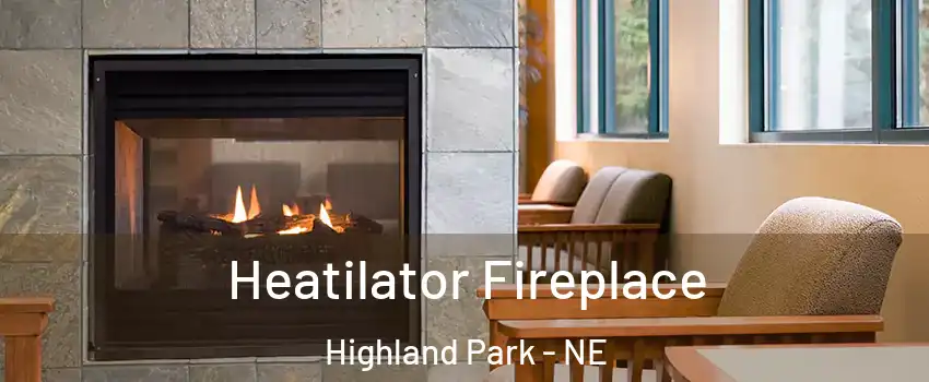 Heatilator Fireplace Highland Park - NE