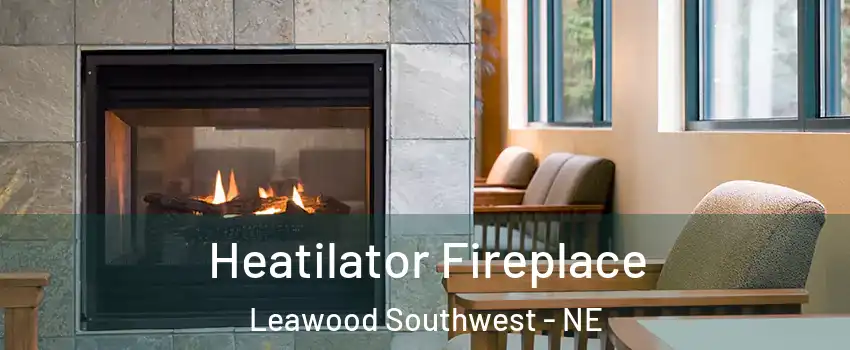 Heatilator Fireplace Leawood Southwest - NE