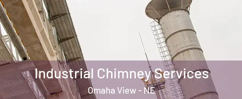 Industrial Chimney Services Omaha View - NE