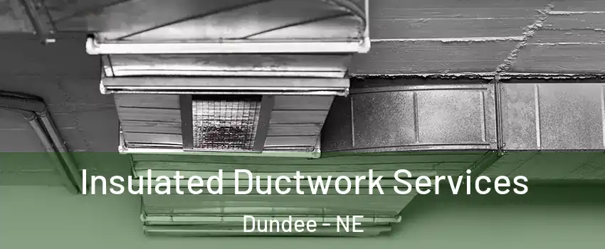 Insulated Ductwork Services Dundee - NE