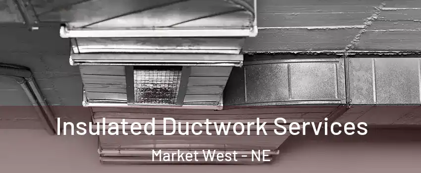 Insulated Ductwork Services Market West - NE
