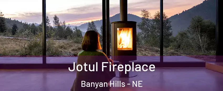 Jotul Fireplace Banyan Hills - NE