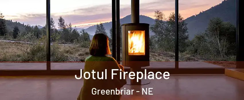 Jotul Fireplace Greenbriar - NE