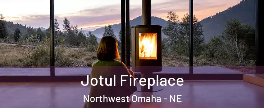 Jotul Fireplace Northwest Omaha - NE