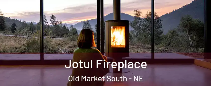 Jotul Fireplace Old Market South - NE