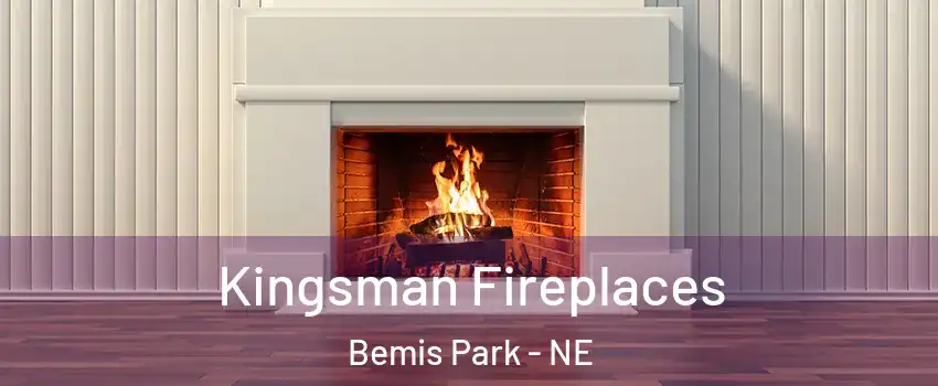 Kingsman Fireplaces Bemis Park - NE