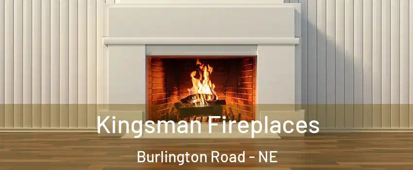 Kingsman Fireplaces Burlington Road - NE